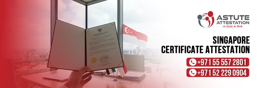 Singapore Certificate Attestation
