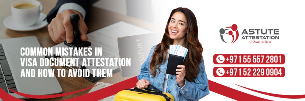 Common Mistakes in FamilyyVisa Attestation and How to Avoid Them