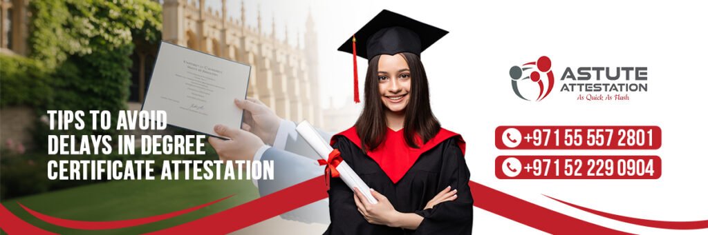 Degree Certificate Attestation: Practical Tips to Avoid Delays and Rejections
