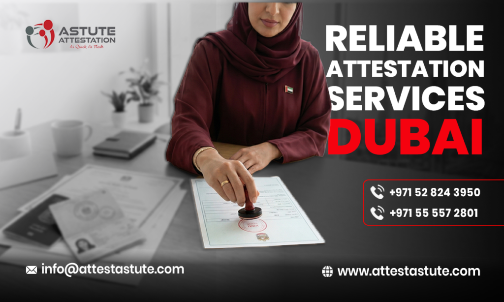 Reliable Attestation Services Dubai: Process, Timeline & Cost Explained