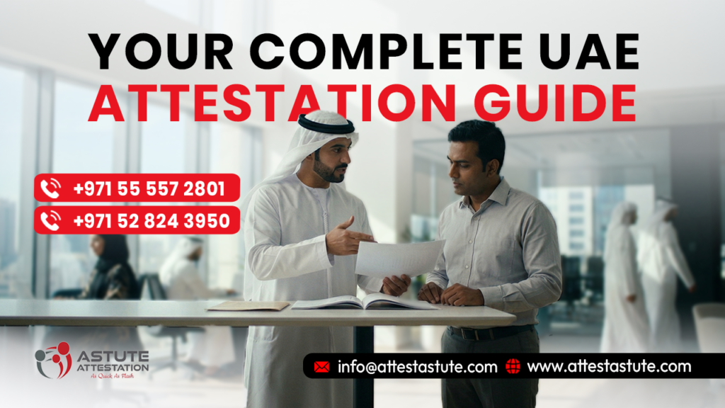 Complete Guide to Attestation Services in UAE