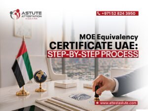 MOE Equivalency Certificate UAE: Step-by-Step Process for Degree Recognition