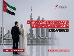 Marriage Certificate Attestation for Family Visa UAE: A Complete Step-by-Step Guide